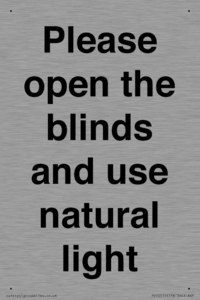 Please open the blinds and use natural light